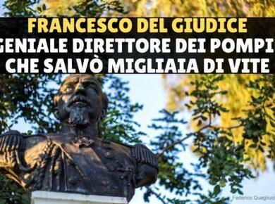 Francesco Del Giudice, il geniale direttore dei primi pompieri d'Italia