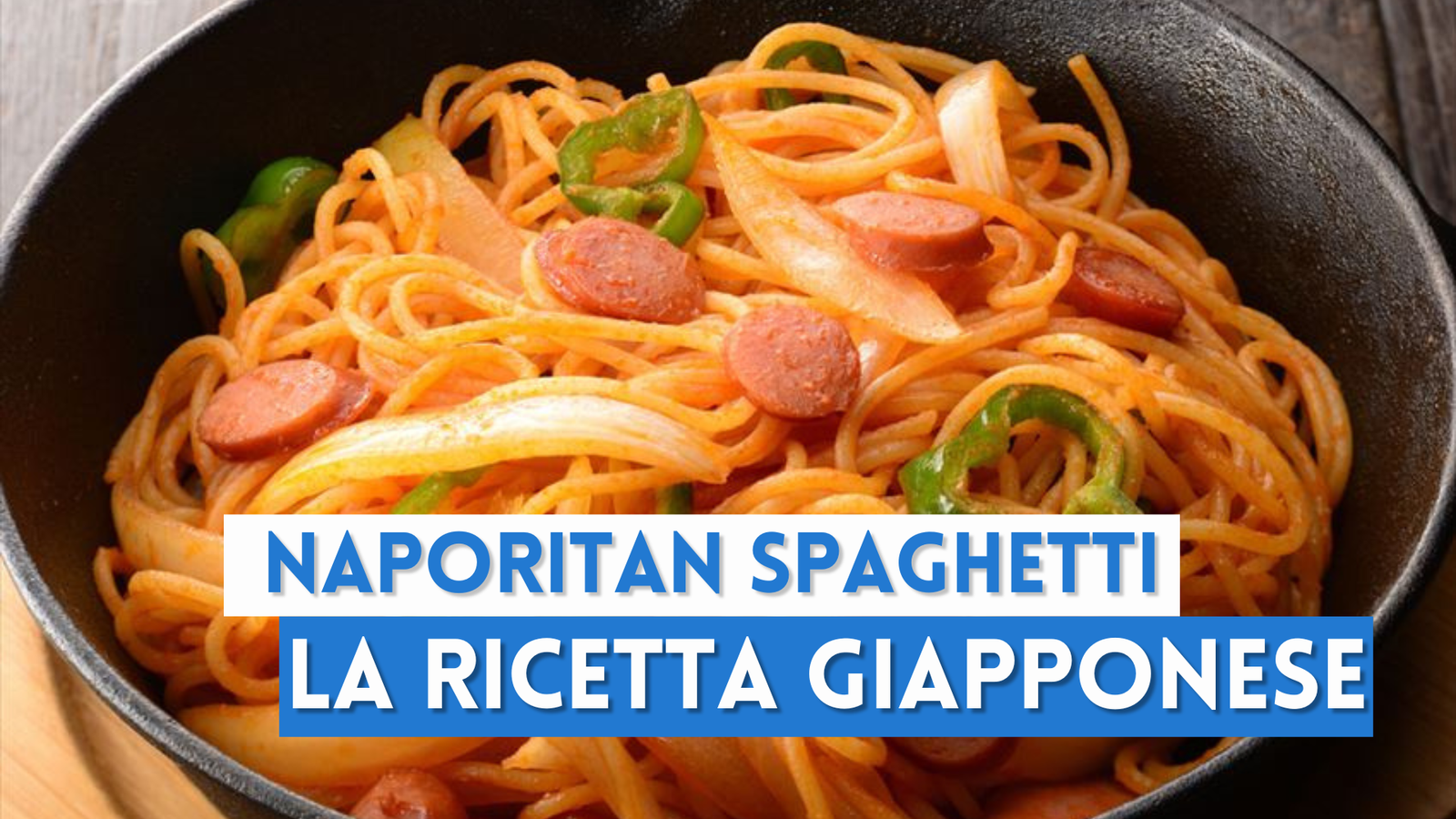 Naporitan Spaghetti: spaghetti napoletani "alla giapponese"