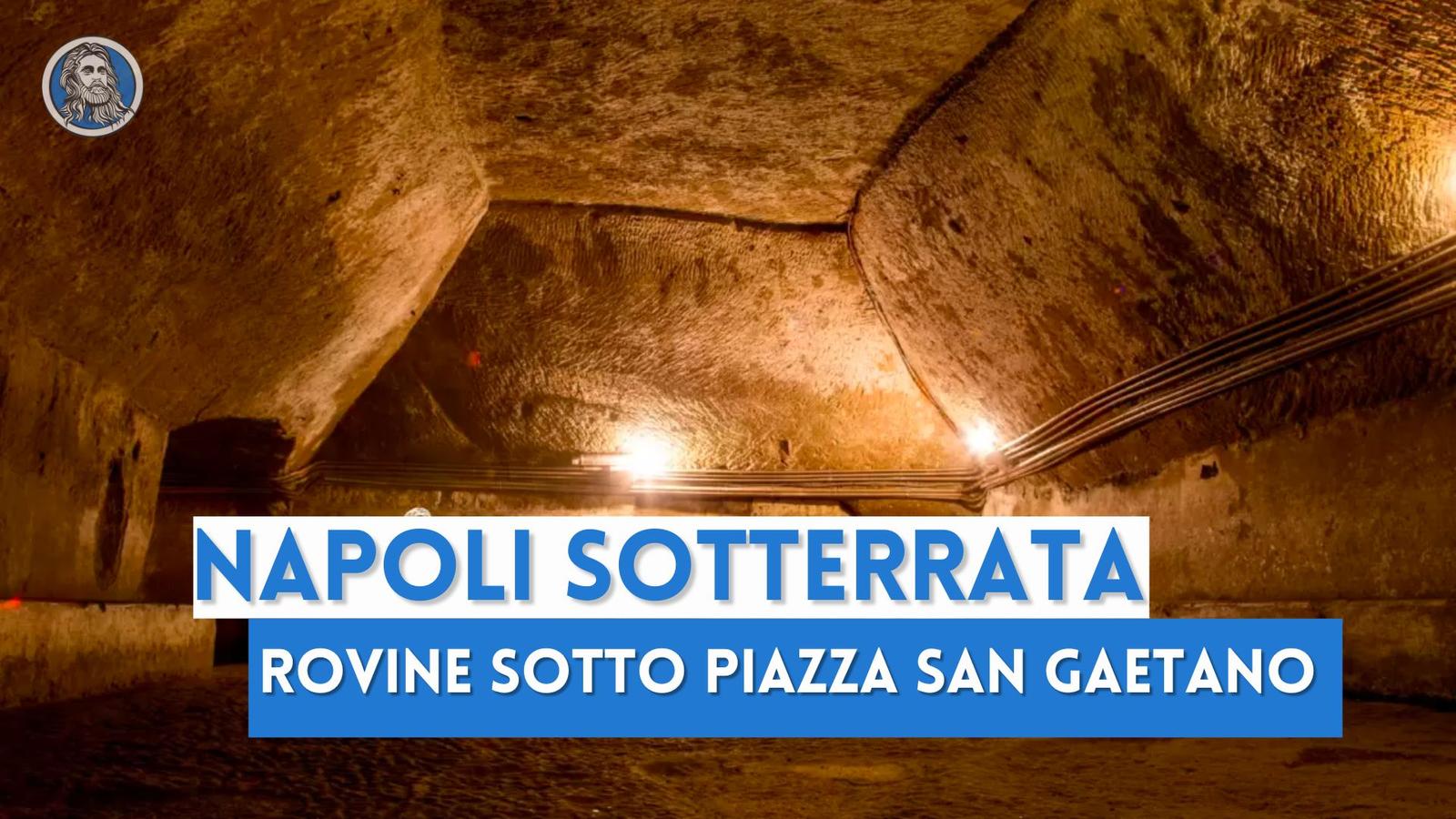 Napoli Sotterrata, Galleria Borbonica e tutti gli ipogei greci e romani: il sottosuolo di Napoli è una miniera
