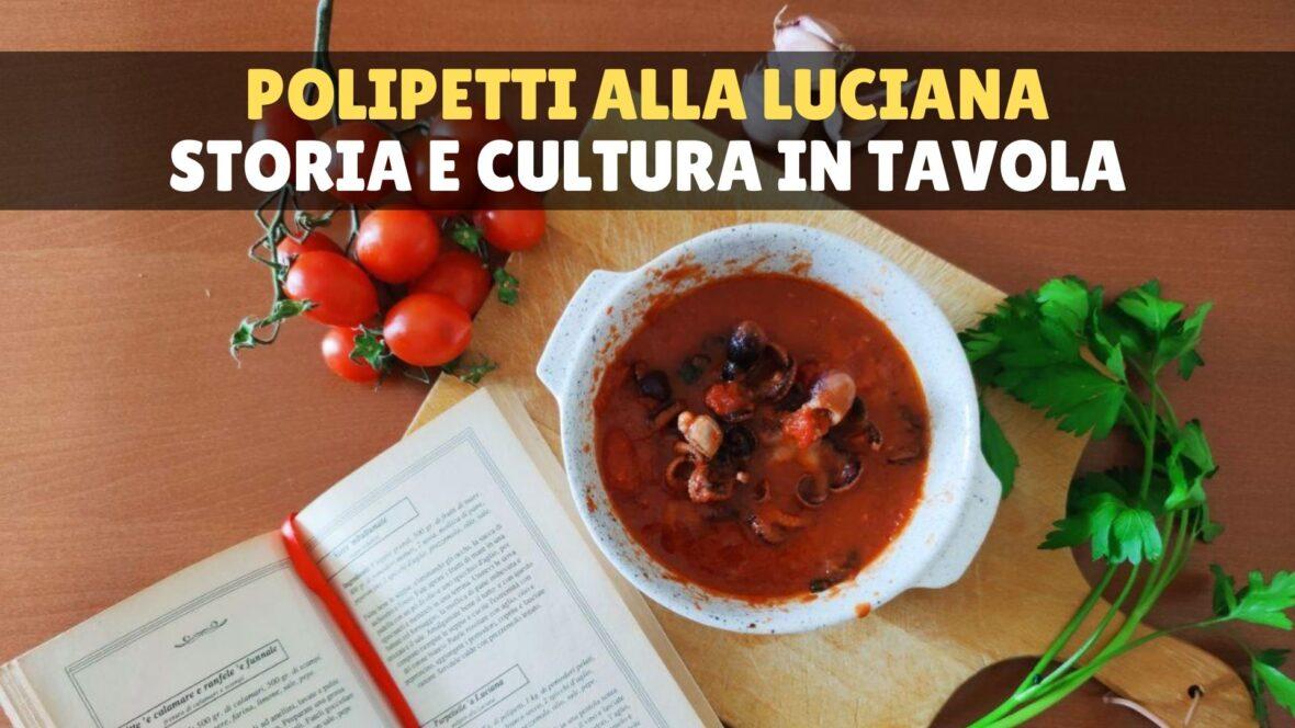 Polipetti Alla Luciana Quando La Storia Si Mangia A Tavola