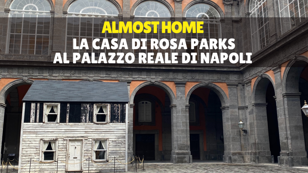 Almost Home, la casa di Rosa Parks arriva al Palazzo Reale di Napoli