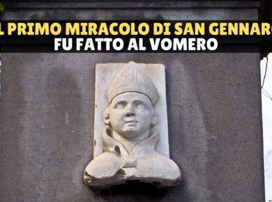 Il primo miracolo di San Gennaro fu fatto al Vomero