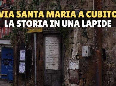 Via Santa Maria a Cubito: le origini angioine e l'impresa borbonica nella lapide al Garittone
