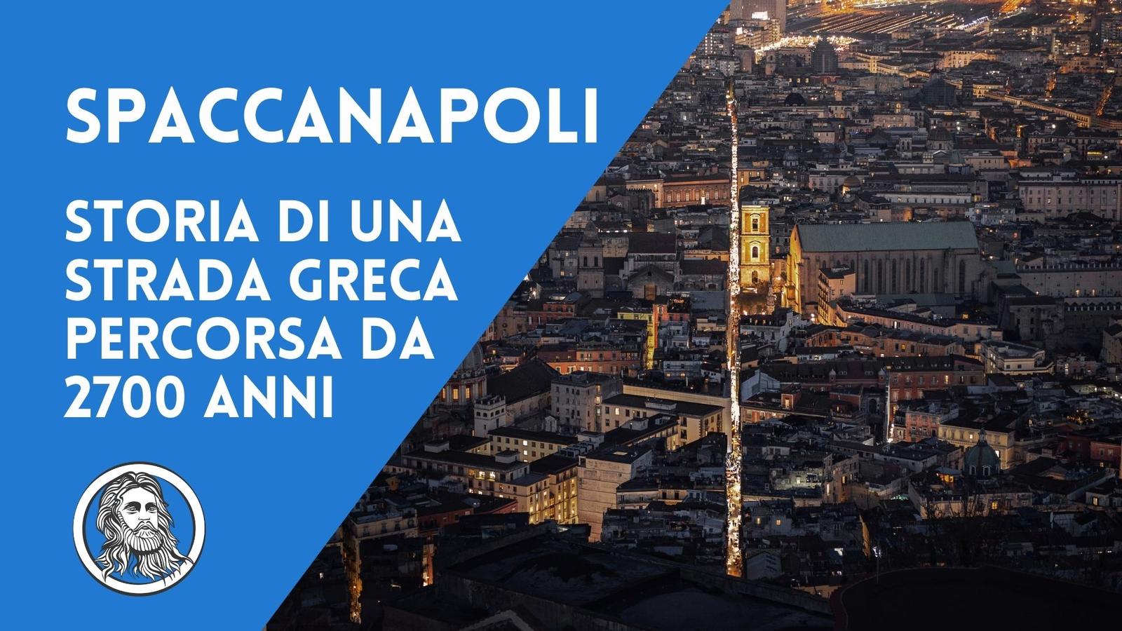 Spaccanapoli, la strada greca testimone di tutta la storia di Napoli