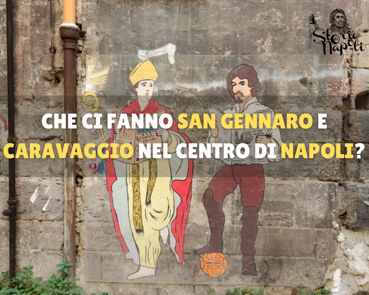 Caravaggio e San Gennaro leggono il giornale nel centro di Napoli