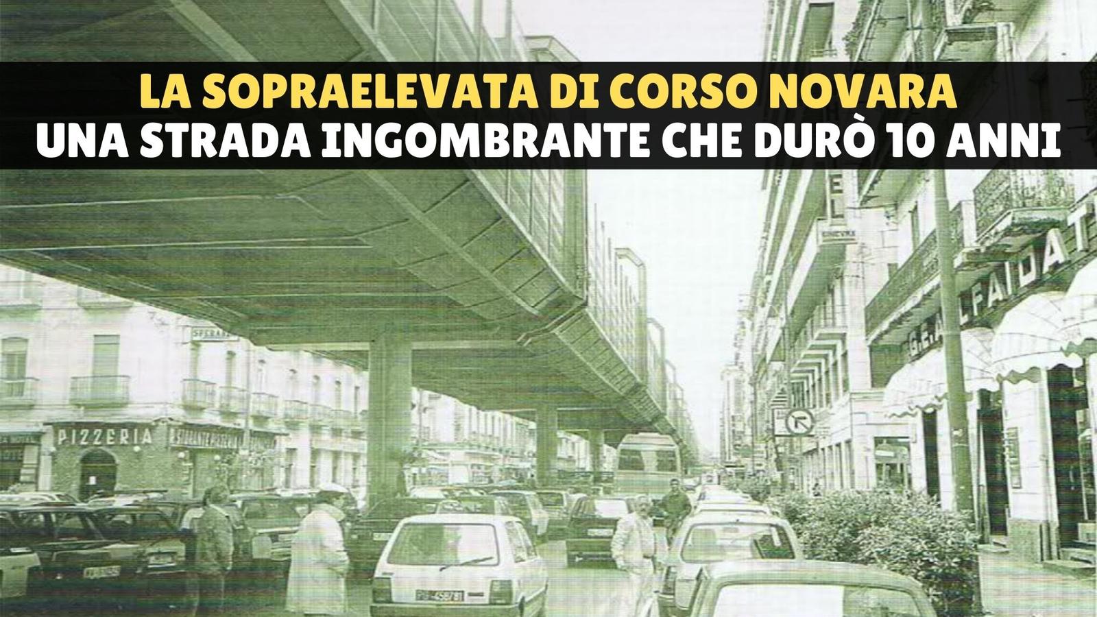 La sopraelevata di Corso Novara, la strada degli orrori che per 8 anni affogò la città