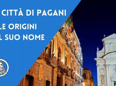 Pagani: il nome della città tra storia e leggenda