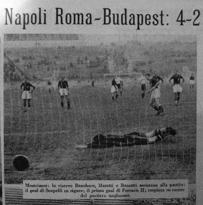 Napoli Roma - Budapest 4-2: quando le squadre di Napoli e Roma giocarono contro l'Ungheria