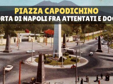 Piazza Di Vittorio e i suoi obelischi: storia di Capodichino fra attentati e dogane