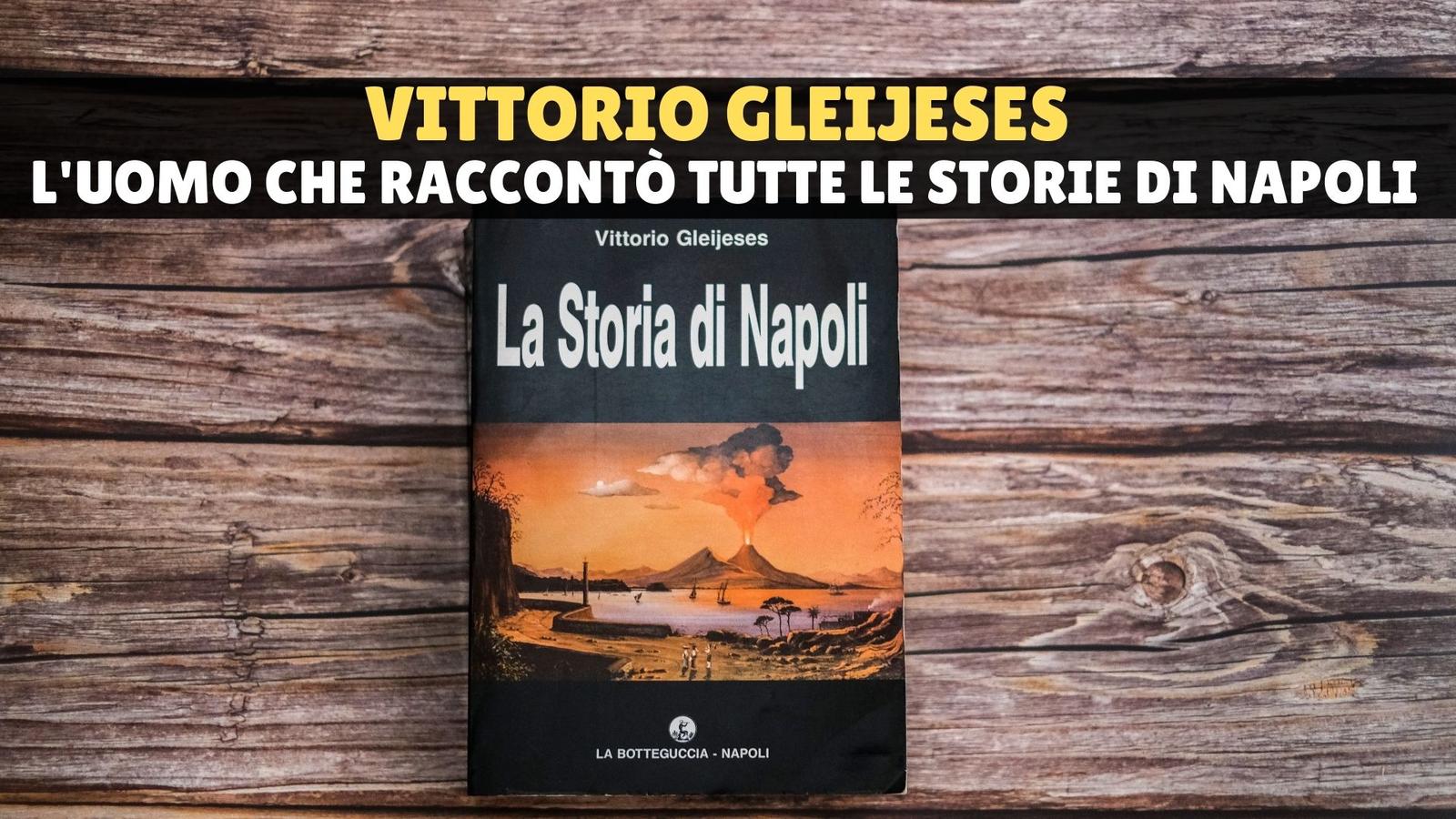 Vittorio Gleijeses, il colonnello che ha raccontato tutte le storie di Napoli