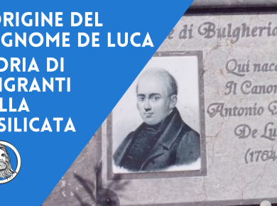 Origine e significato del cognome De Luca: una lunga storia di emigrazioni dalla Basilicata