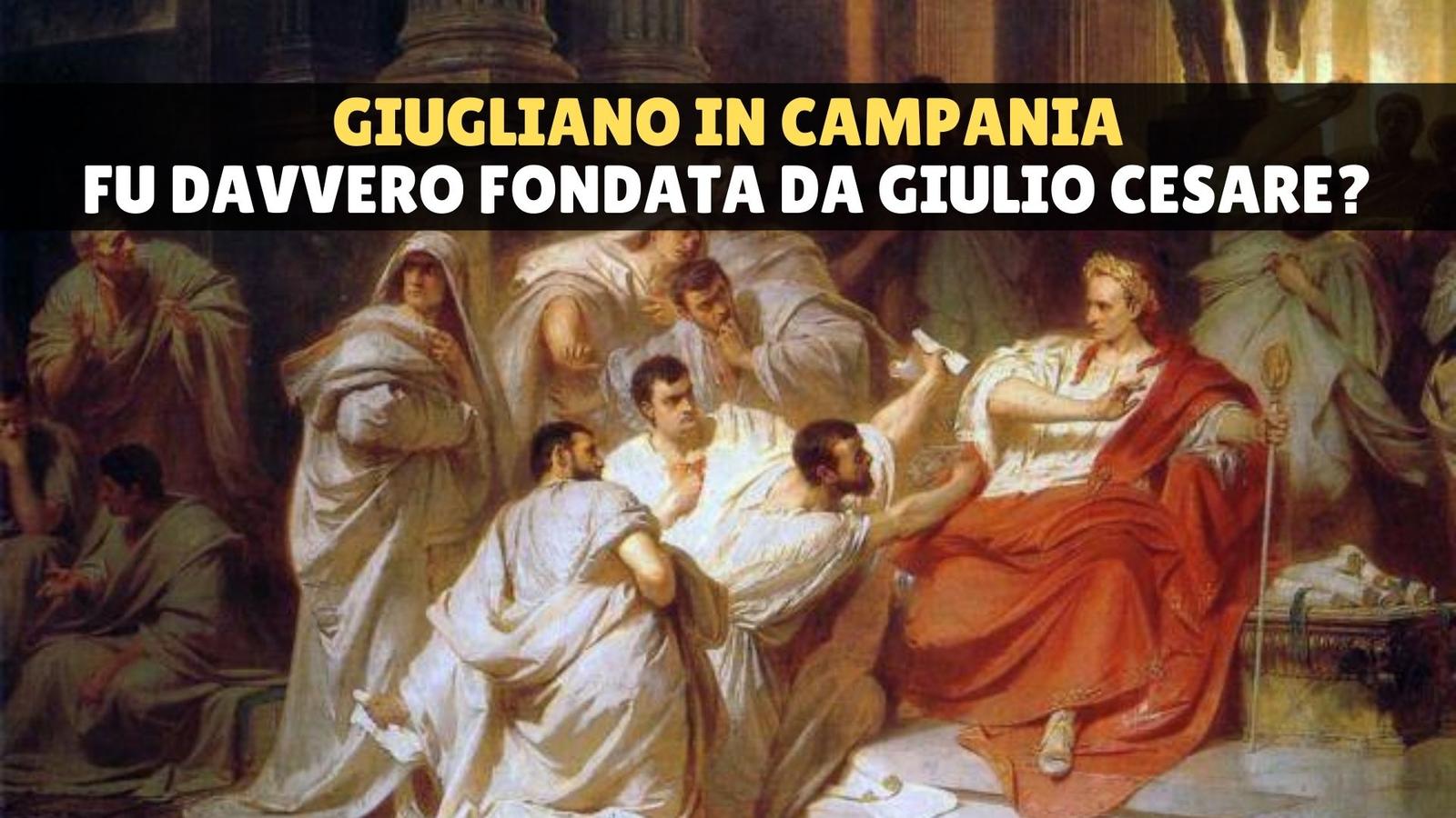Giugliano in Campania fu fondata da Giulio Cesare? La storia del nome della "città delle fiabe"