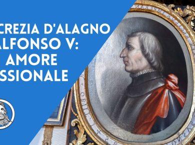 Lucrezia d'Alagno e Alfonso d'Aragona: storia di un amore impossibile
