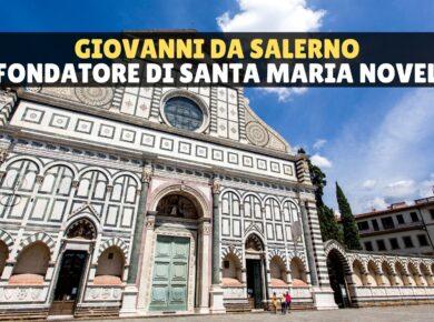Giovanni da Salerno: il fondatore di Santa Maria Novella a Firenze
