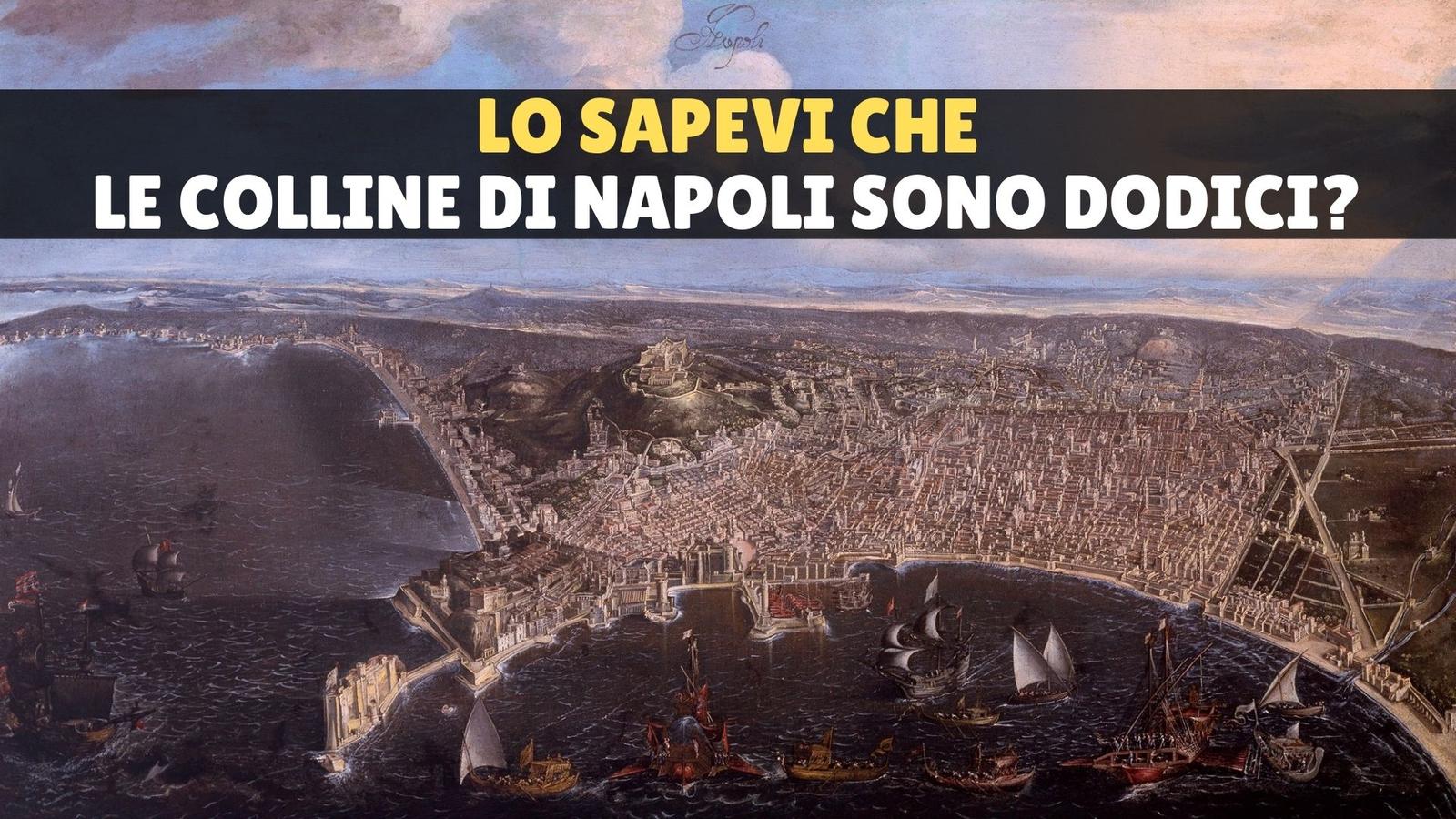 Le colline di Napoli sono 12: da Pizzofalcone al Vomero, la loro storia millenaria