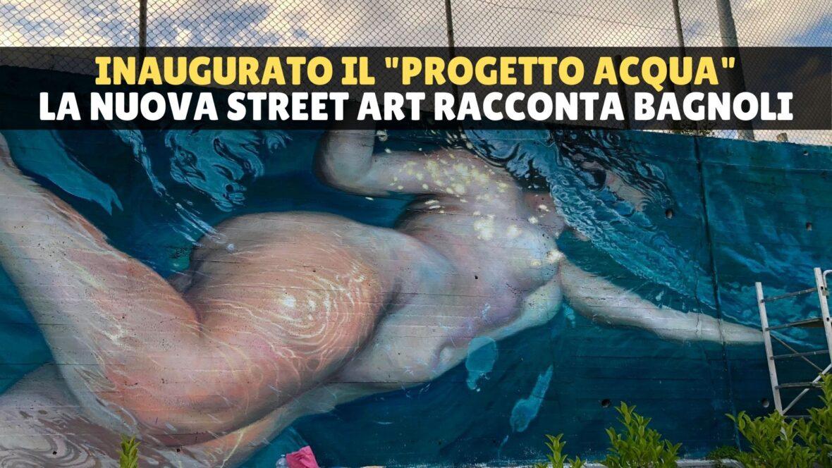 Progetto ACQUA: la nuova street art che cambia il volto di Bagnoli