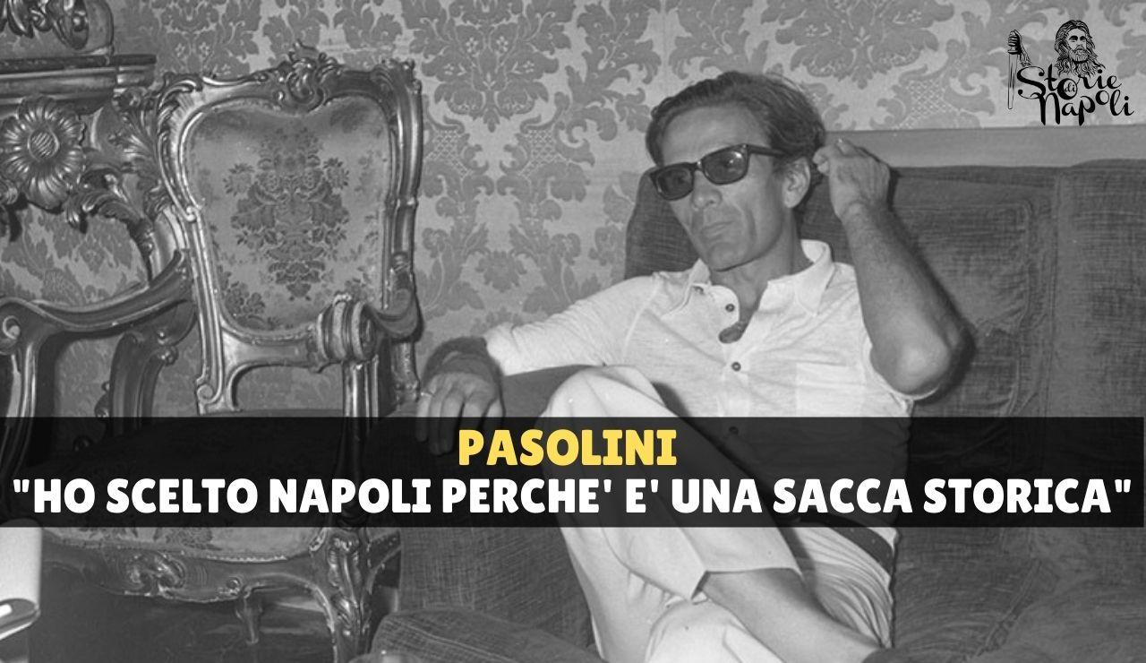 Pasolini a Napoli e il suo rapporto speciale con Totò e De Filippo