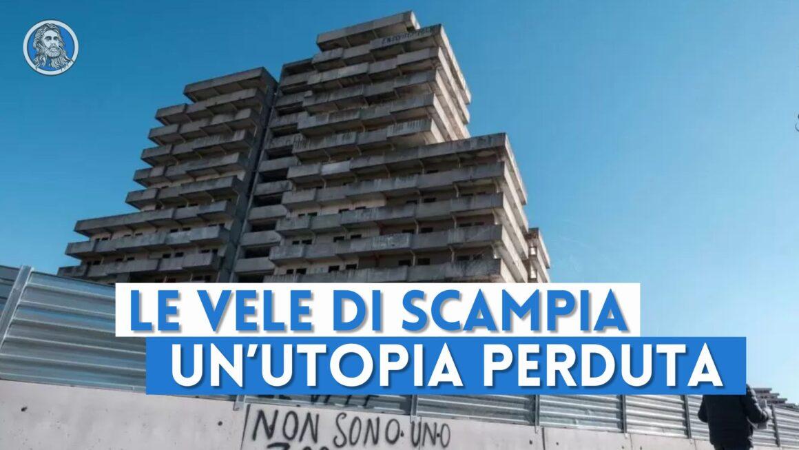 Le Vele Di Scampia: Storia Di Un Sogno Impazzito