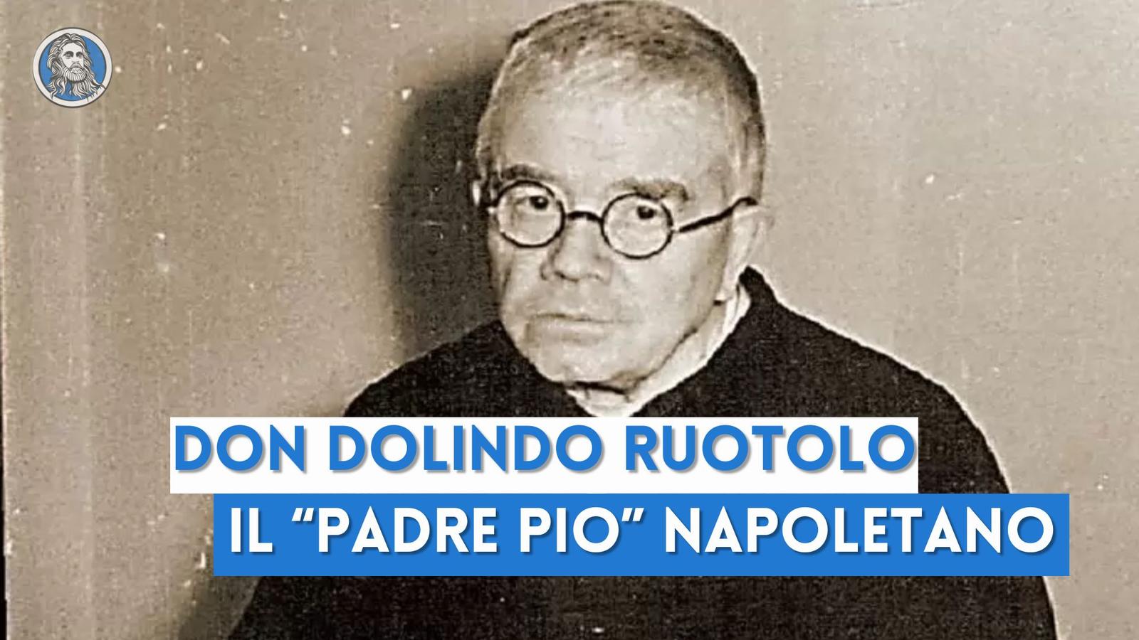 Don Dolindo Ruotolo: l'umile sacerdote tutto napoletano
