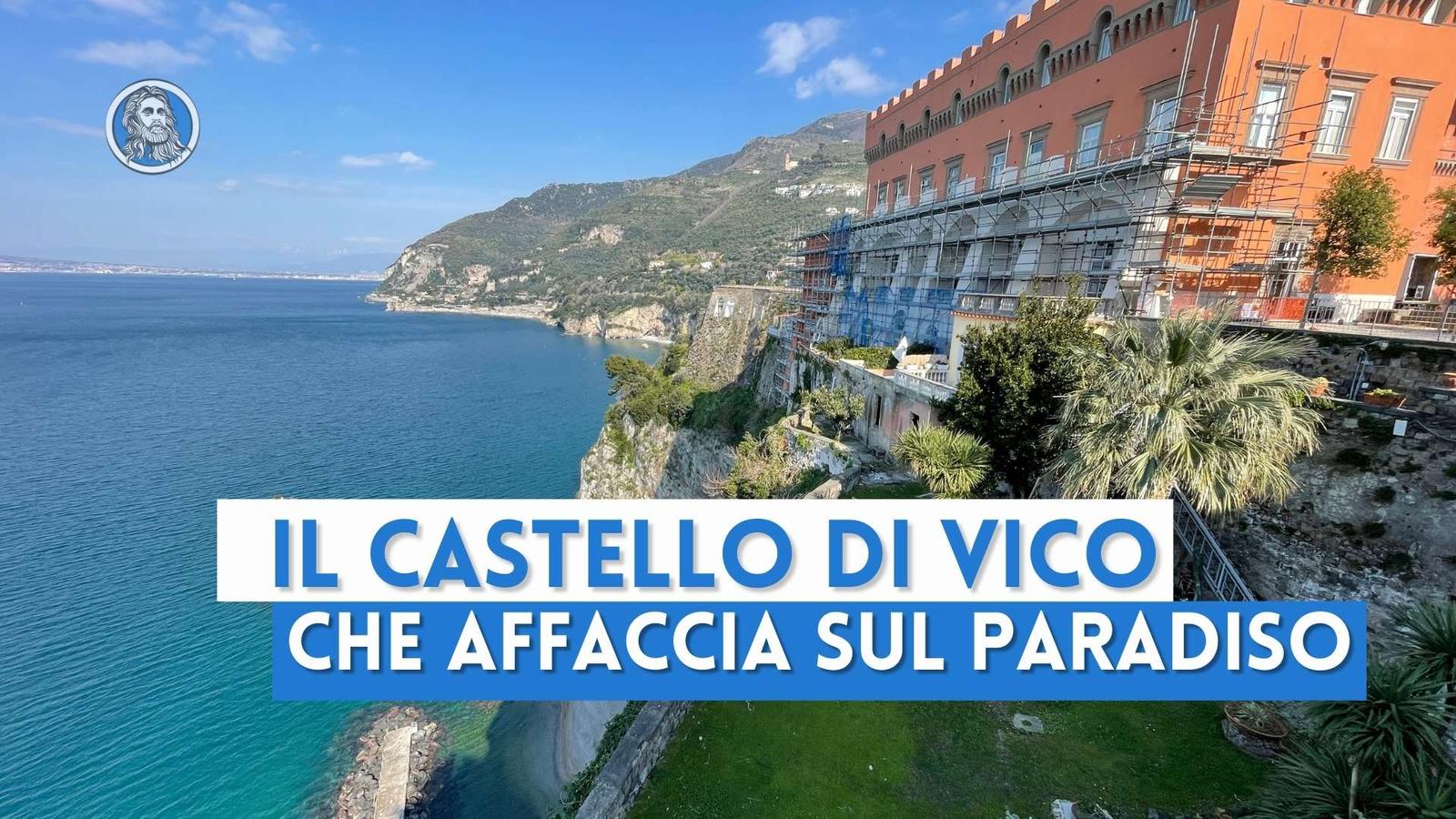 Castello Giusso di Vico Equense: la fortezza che affaccia sul paradiso
