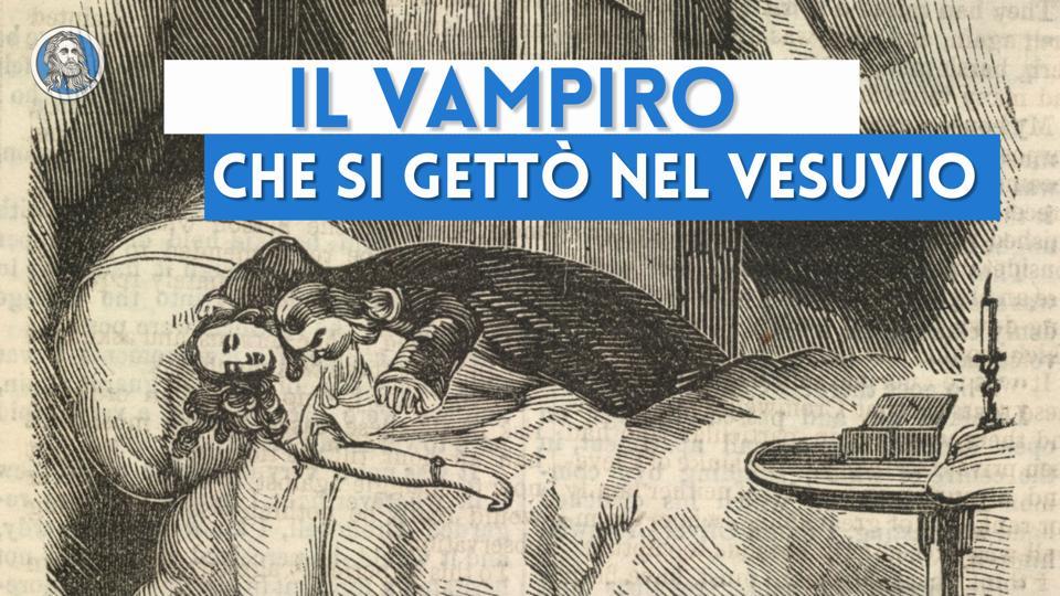 Varney, il vampiro inglese che si gettò nel Vesuvio