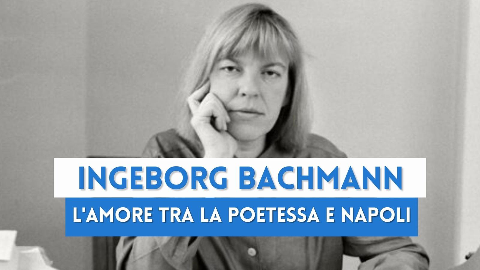 Ingebord Bachmann a Napoli