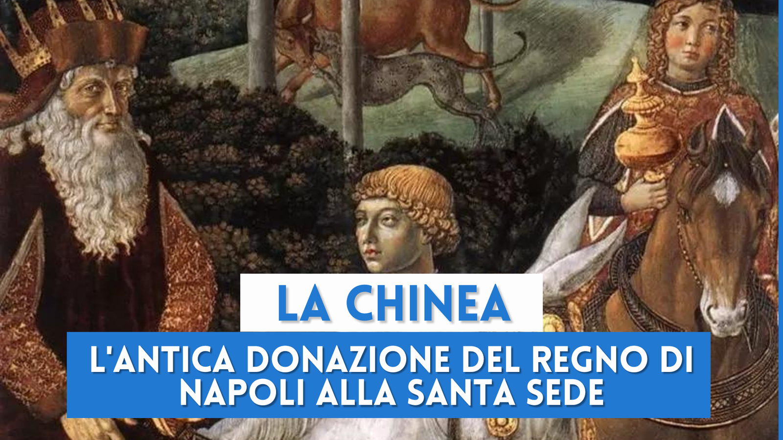 La Chinea, l'antica donazione dei re di Napoli alla Santa Sede